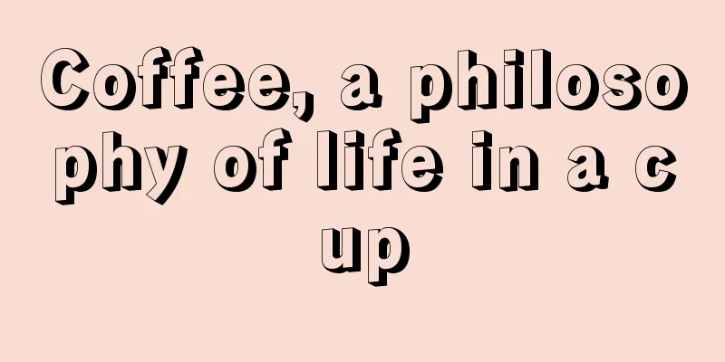 Coffee, a philosophy of life in a cup