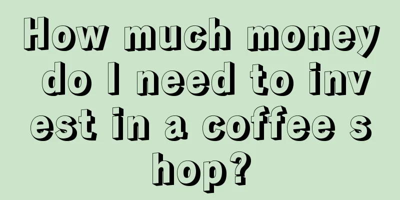 How much money do I need to invest in a coffee shop?