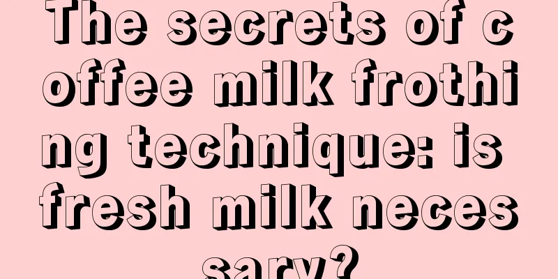 The secrets of coffee milk frothing technique: is fresh milk necessary?