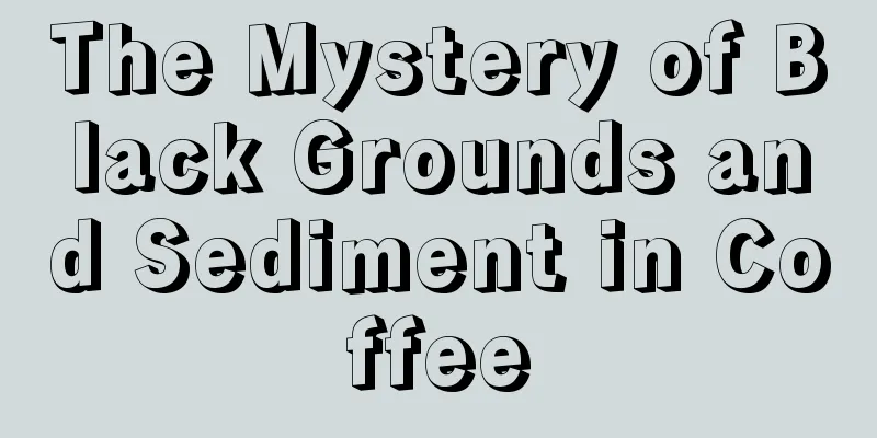 The Mystery of Black Grounds and Sediment in Coffee