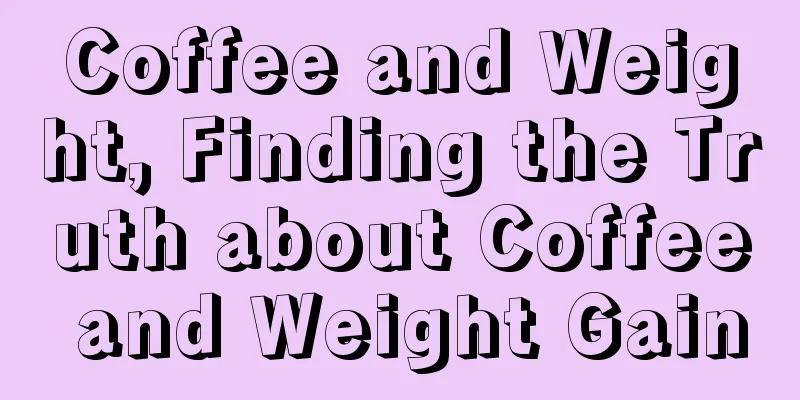 Coffee and Weight, Finding the Truth about Coffee and Weight Gain