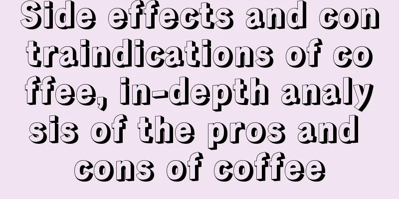 Side effects and contraindications of coffee, in-depth analysis of the pros and cons of coffee