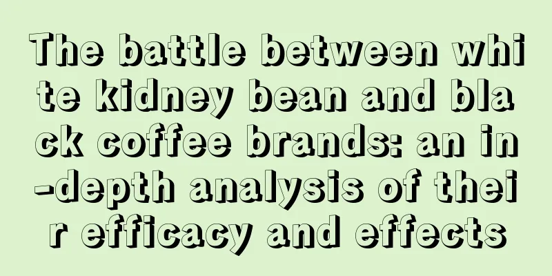 The battle between white kidney bean and black coffee brands: an in-depth analysis of their efficacy and effects