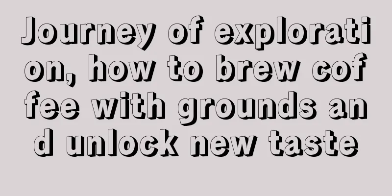 Journey of exploration, how to brew coffee with grounds and unlock new taste