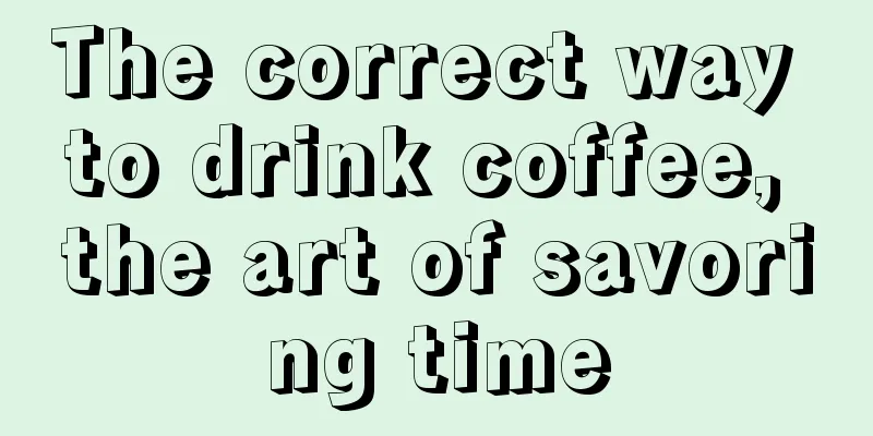 The correct way to drink coffee, the art of savoring time