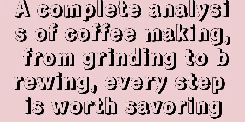 A complete analysis of coffee making, from grinding to brewing, every step is worth savoring