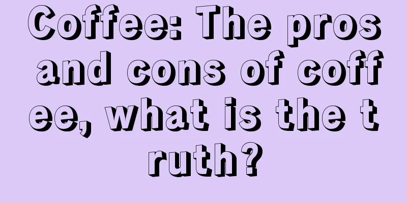 Coffee: The pros and cons of coffee, what is the truth?