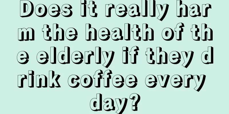 Does it really harm the health of the elderly if they drink coffee every day?