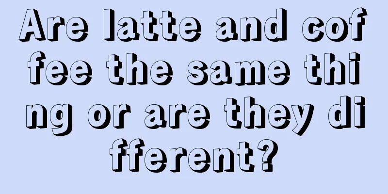 Are latte and coffee the same thing or are they different?