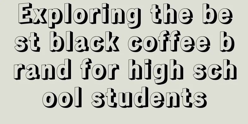 Exploring the best black coffee brand for high school students