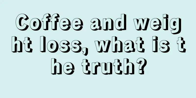 Coffee and weight loss, what is the truth?