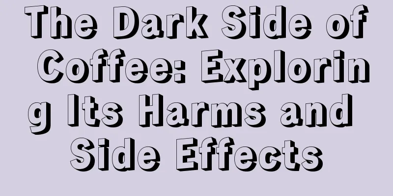 The Dark Side of Coffee: Exploring Its Harms and Side Effects