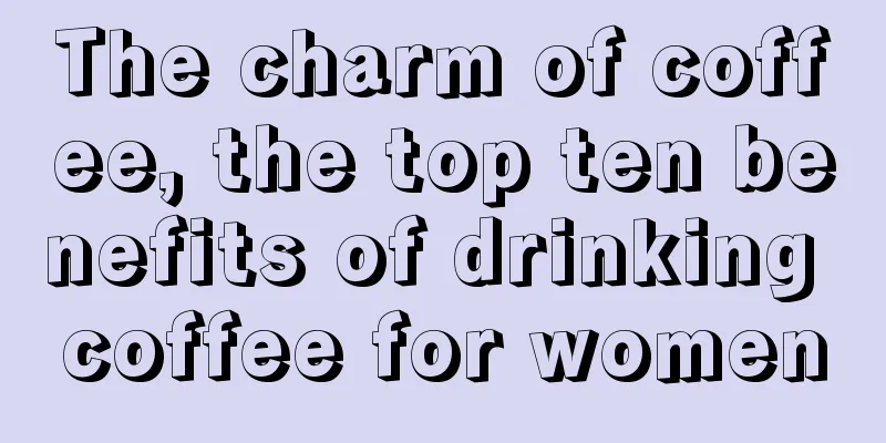 The charm of coffee, the top ten benefits of drinking coffee for women