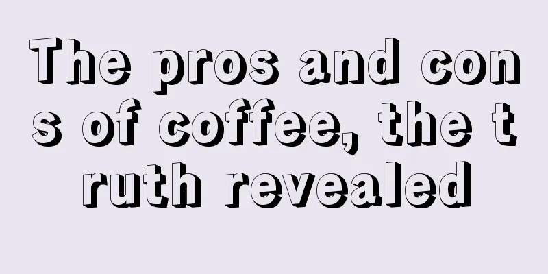 The pros and cons of coffee, the truth revealed