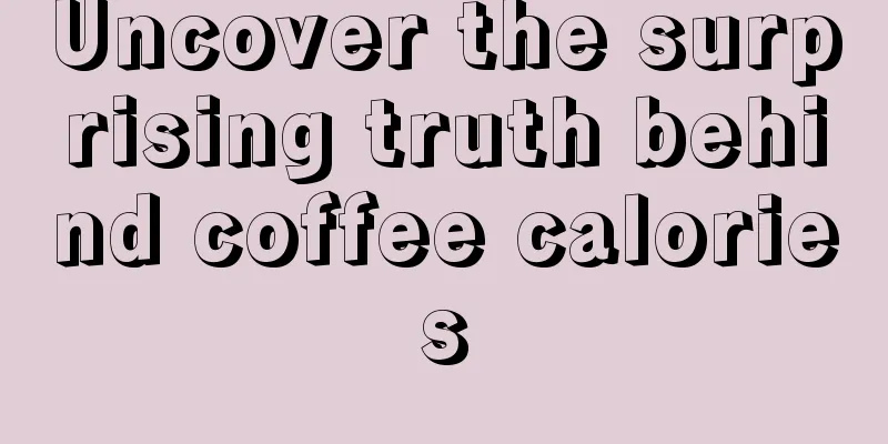 Uncover the surprising truth behind coffee calories