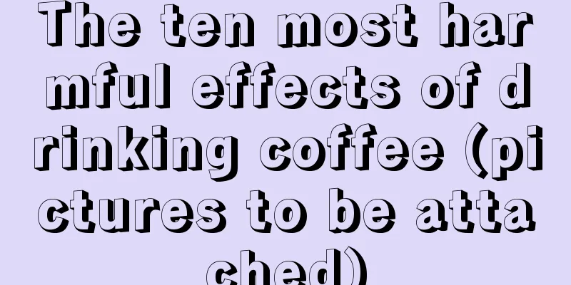 The ten most harmful effects of drinking coffee (pictures to be attached)