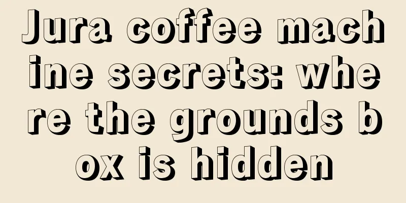 Jura coffee machine secrets: where the grounds box is hidden