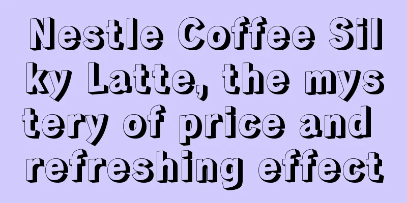 Nestle Coffee Silky Latte, the mystery of price and refreshing effect