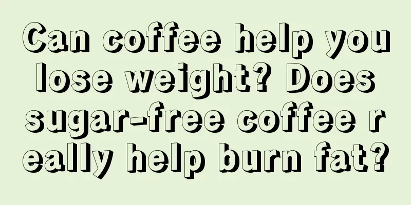 Can coffee help you lose weight? Does sugar-free coffee really help burn fat?