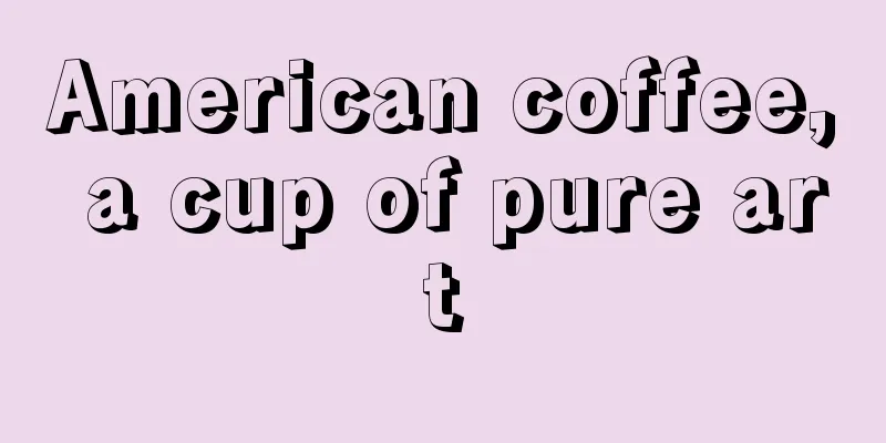 American coffee, a cup of pure art