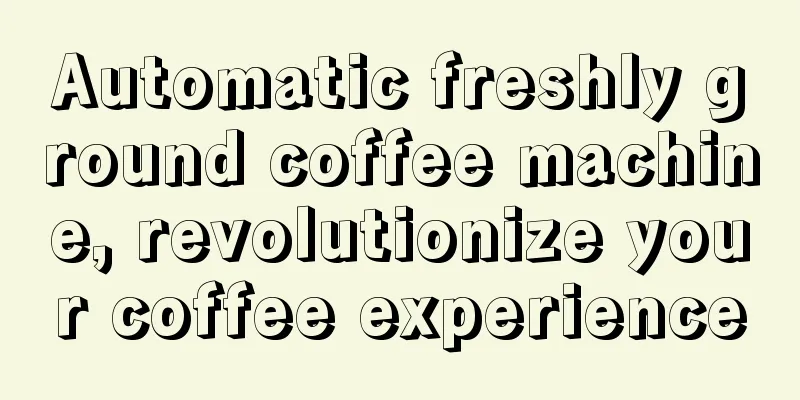 Automatic freshly ground coffee machine, revolutionize your coffee experience