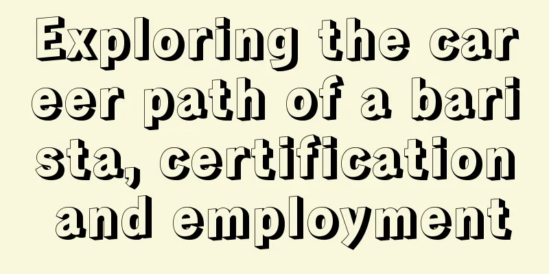 Exploring the career path of a barista, certification and employment