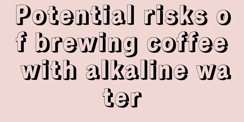 Potential risks of brewing coffee with alkaline water