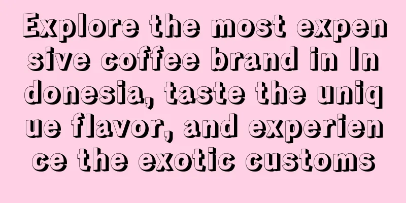 Explore the most expensive coffee brand in Indonesia, taste the unique flavor, and experience the exotic customs