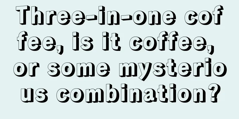 Three-in-one coffee, is it coffee, or some mysterious combination?