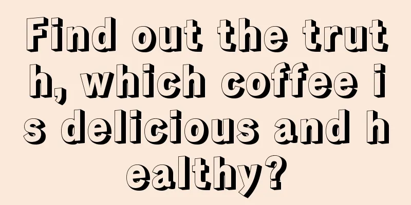 Find out the truth, which coffee is delicious and healthy?