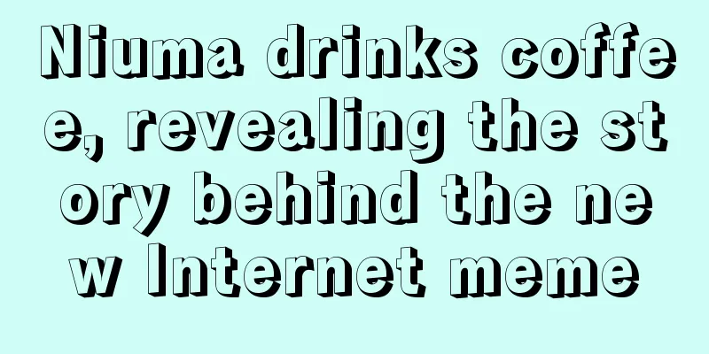 Niuma drinks coffee, revealing the story behind the new Internet meme