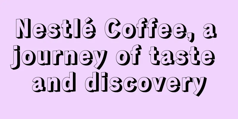 Nestlé Coffee, a journey of taste and discovery