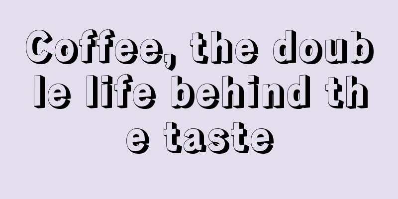 Coffee, the double life behind the taste