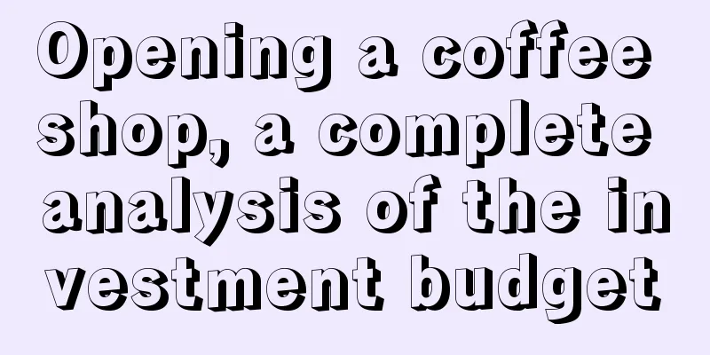 Opening a coffee shop, a complete analysis of the investment budget