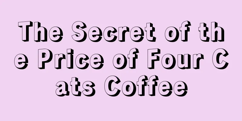 The Secret of the Price of Four Cats Coffee