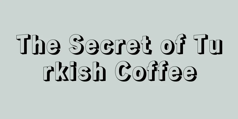 The Secret of Turkish Coffee