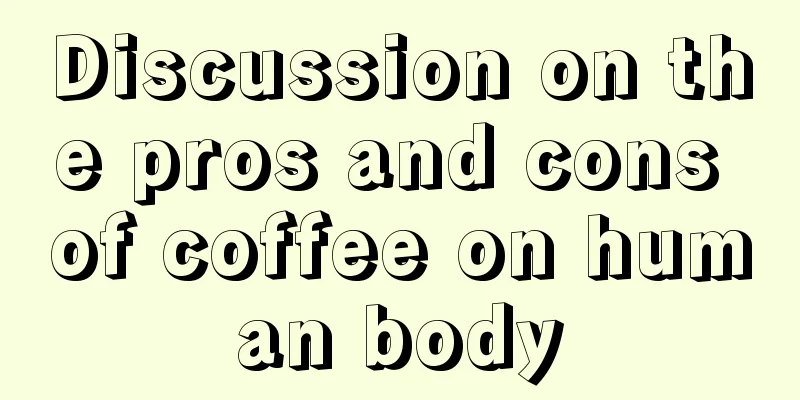 Discussion on the pros and cons of coffee on human body