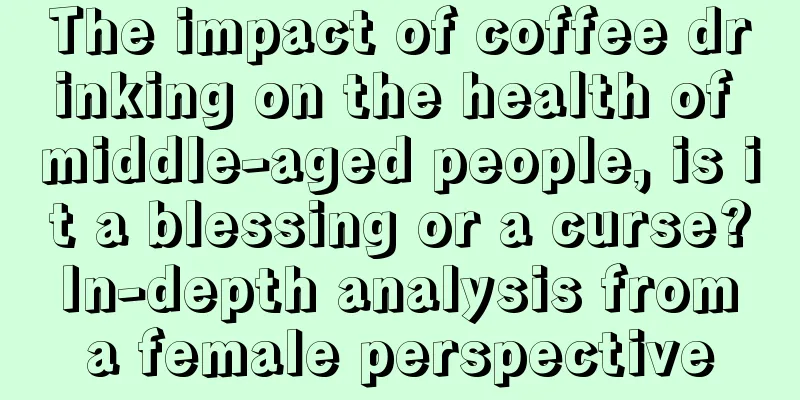 The impact of coffee drinking on the health of middle-aged people, is it a blessing or a curse? In-depth analysis from a female perspective