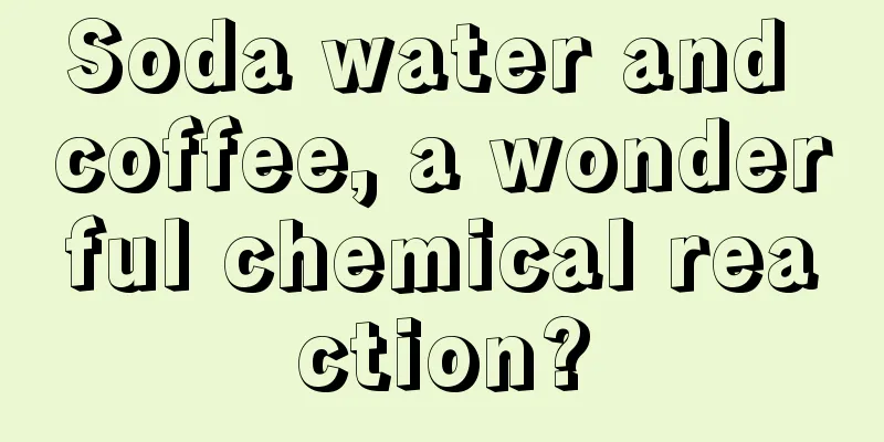 Soda water and coffee, a wonderful chemical reaction?