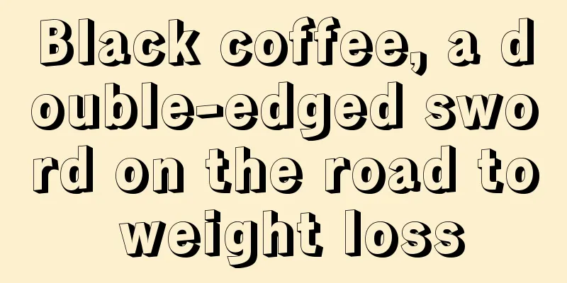 Black coffee, a double-edged sword on the road to weight loss