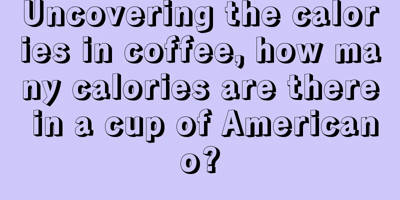 Uncovering the calories in coffee, how many calories are there in a cup of Americano?