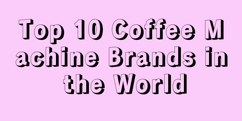 Top 10 Coffee Machine Brands in the World