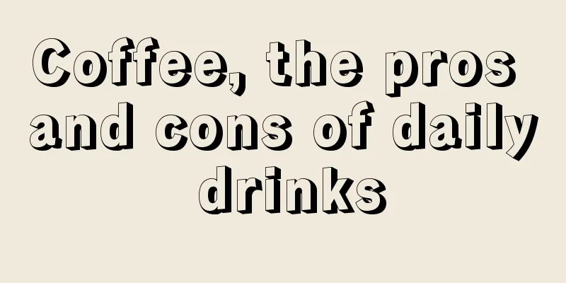 Coffee, the pros and cons of daily drinks