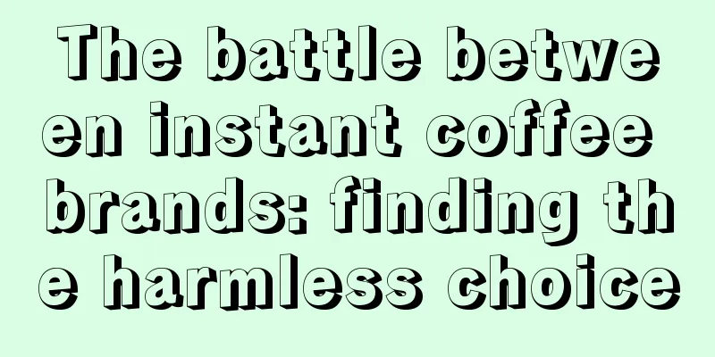 The battle between instant coffee brands: finding the harmless choice