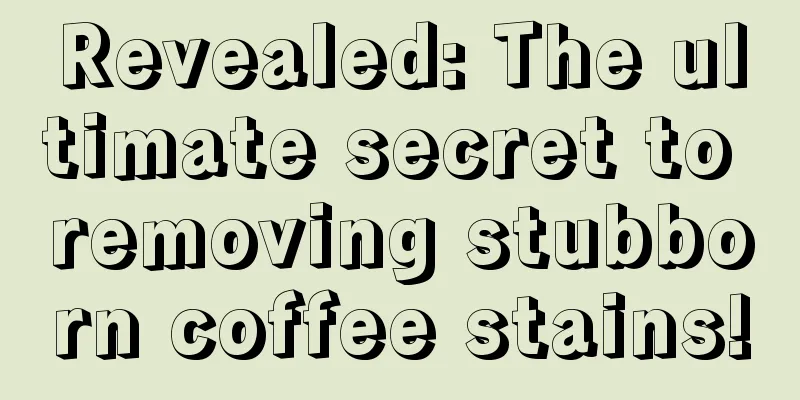 Revealed: The ultimate secret to removing stubborn coffee stains!