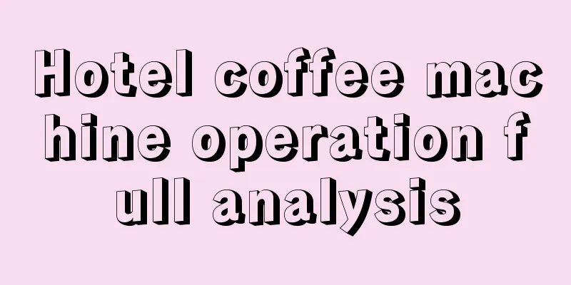 Hotel coffee machine operation full analysis