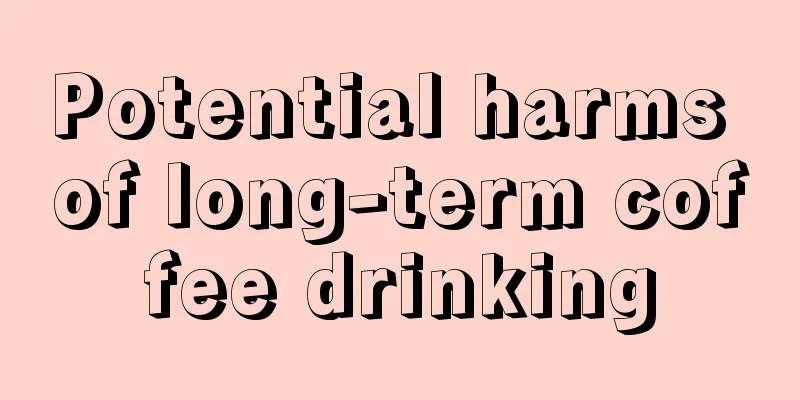 Potential harms of long-term coffee drinking