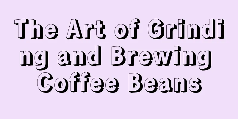 The Art of Grinding and Brewing Coffee Beans