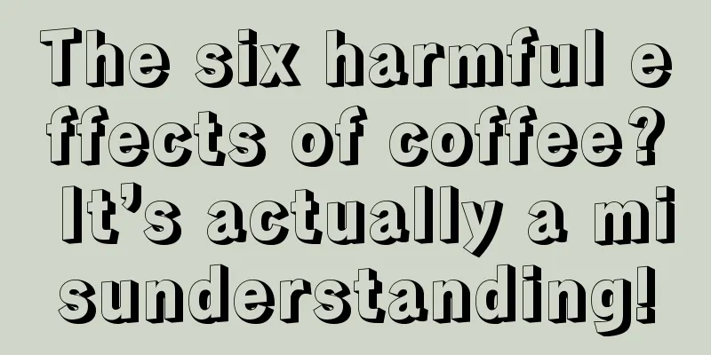 The six harmful effects of coffee? It’s actually a misunderstanding!