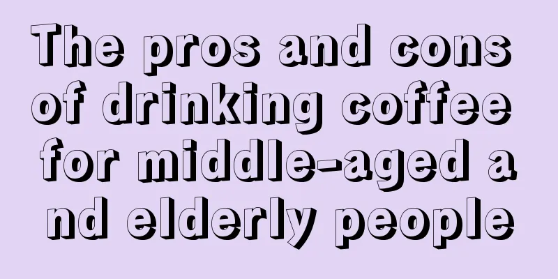 The pros and cons of drinking coffee for middle-aged and elderly people